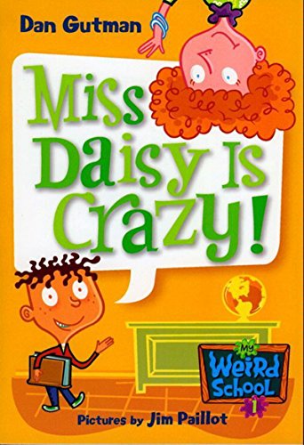 My Weird School #1: Miss Daisy Is Crazy! by Dan Gutman