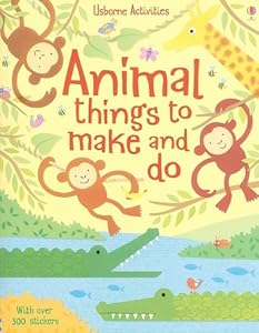 Animal Things to Make and Do