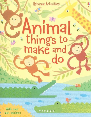 Animal Things to Make and Do by Rebecca Gilpin