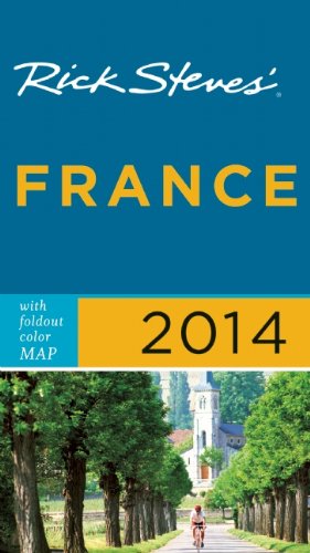Rick Steves' France 2014 by Rick Steves