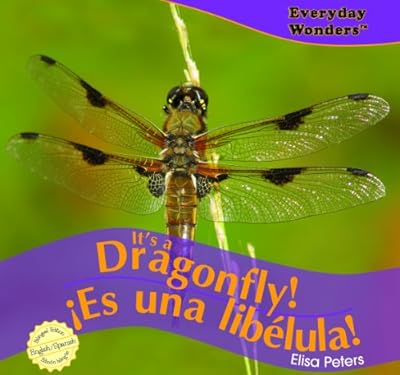 It's a Dragonfly!/Es Una Libelula! (Everyday Wonders / Maravillas de Todos Los D-As) (Spanish Edition)