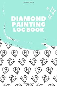 Diamond Painting Log: Tracking Progress, Selling Projects Log vol. 13