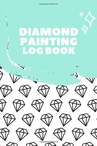 Diamond Painting Log: Tracking Progress, Selling Projects Log vol. 13 by Tiffany Pickford