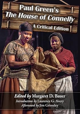 Paul Green's the House of Connelly: A Critical Edition