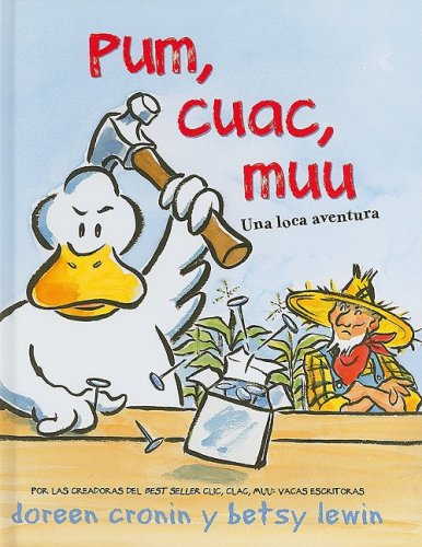Pum, Cuac, Muu/ Thump, Quack, Moo: Una loca aventura/ A Whacky Adventure (Spanish Edition) by Doreen Cronin