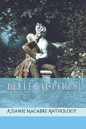 Belles-Lettres: A Danse Macabre Anthology by Dr. AHC Erdely-Siebenburgen