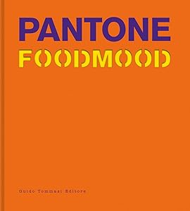 Pantone Foodmood by Guido Tommasi Editore