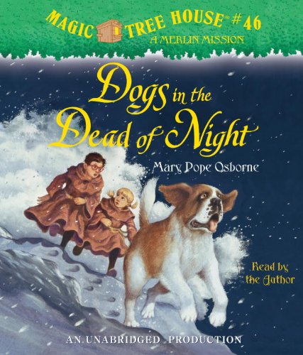 Magic Tree House #46: Dogs in the Dead of Night by Mary Pope Osborne