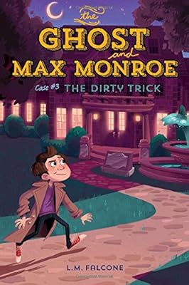 The Ghost and Max Monroe, Case #3: The Dirty Trick