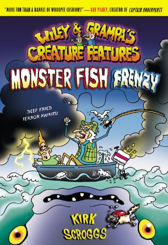 Monster Fish Frenzy (Wiley and Grampa's Creature Features, No. 3) by Kirk Scroggs