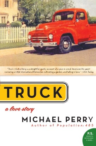 Truck: A Love Story (P.S.) by Michael Perry