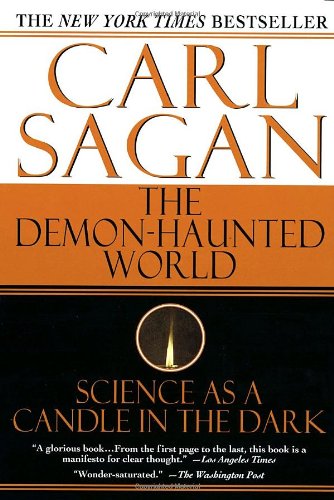 The Demon-Haunted World: Science as a Candle in the Dark by Carl Sagan
