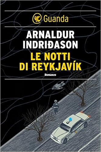 Arnaldur Indridason - Le notti di Reykjavík. Un'indagine per l'agente Erlendur Sveinsson (2014)