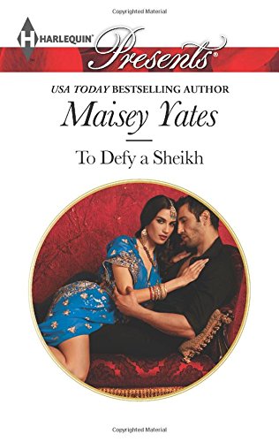 To Defy a Sheikh by Maisey Yates