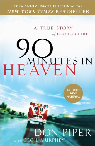 90 Minutes in Heaven: A True Story of Death & Life by Don Piper
