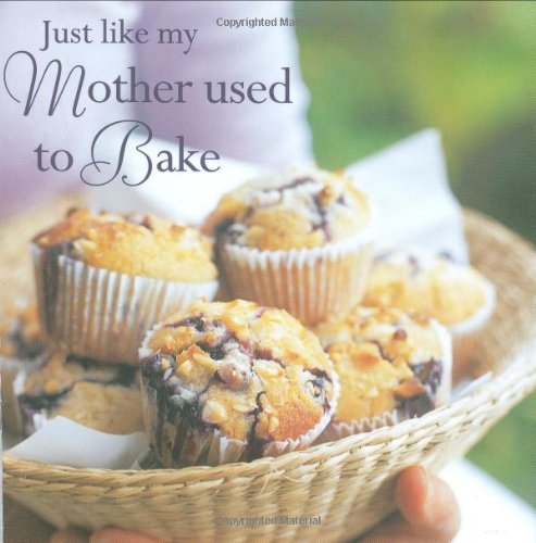 Just Liked My Mother Used to Bake by Ryland Peters & Small