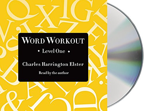 Word Workout, Level One: Building a Muscular Vocabulary in 10 Easy Steps by Charles Harrington Elster