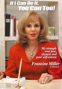 If I Can Do It, You Can Too! by Francine Miller