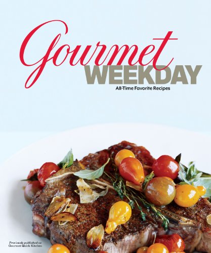 Gourmet Weekday: All-Time Favorite Recipes by Gourmet Magazine