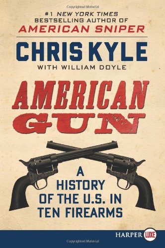 American Gun LP: A History of the U.S. in Ten Firearms by Chris Kyle