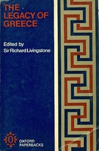The legacy of Greece (Galaxy book, 293) by Richard Winn Livingstone