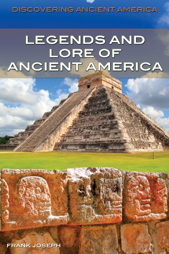 Legends and Lore of Ancient America by Frank Joseph