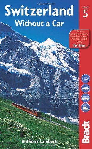 Switzerland without a Car, 5th by Anthony Lambert