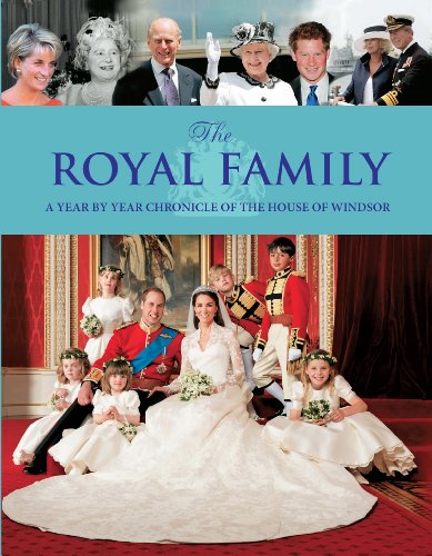 The Royal Family: A Year By Year Chronicle of the House of Windsor by Parragon Books