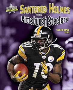 Santonio Holmes and the Pittsburgh Steelers: Super Bowl XLIII
