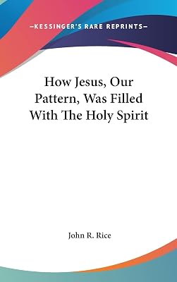How Jesus, Our Pattern, Was Filled With The Holy Spirit
