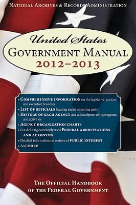United States Government Manual 2013: The Official Handbook of the Federal Government
