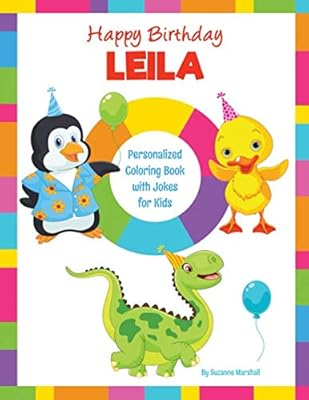Happy Birthday, Leila: Kids Joke Book & Personalized Coloring Book with Jokes for Kids (Personalized Books, Birthday Jokes for Kids, Birthday Coloring Pages, Birthday Gifts for Kids)