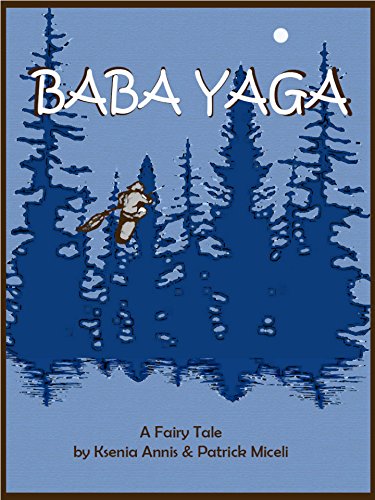 Baba Yaga: A Fairy Tale