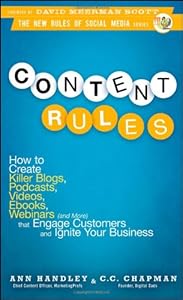 Content Rules: How to Create Killer Blogs, Podcasts, Videos, Ebooks, Webinars