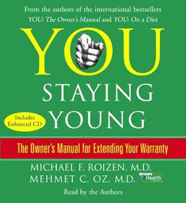 You: Staying Young: The Owner's Manual for Extending Your Warranty