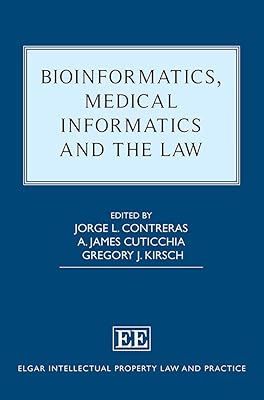 Bioinformatics, Medical Informatics and the Law (Elgar Intellectual Property Law and Practice series)