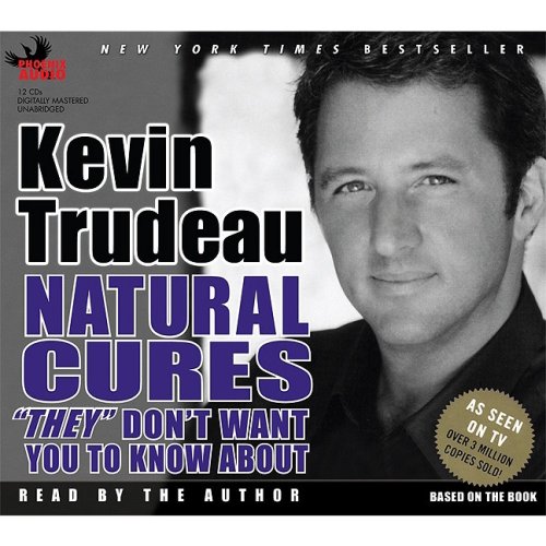 Natural Cures "They" Don't Want You to Know about by Kevin Trudeau