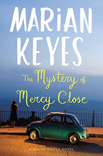 The Mystery of Mercy Close: A Walsh Sister Novel by Marian Keyes