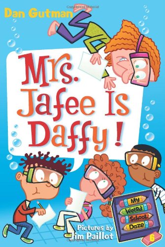 My Weird School Daze #6: Mrs. Jafee Is Daffy! by Dan Gutman