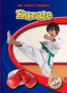 Karate (Blastoff! Readers: My First Sports) (Blastoff! Readers: My First Sports: Level 4)