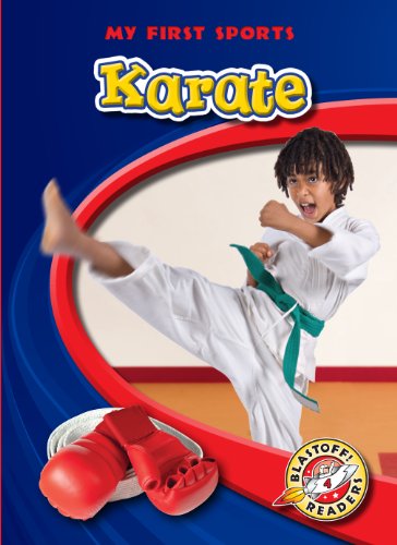 Karate (Blastoff! Readers: My First Sports) (Blastoff! Readers: My First Sports: Level 4) by Kari Schuetz