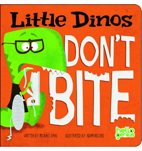 Little Dinos Don't Bite by Michael Dahl