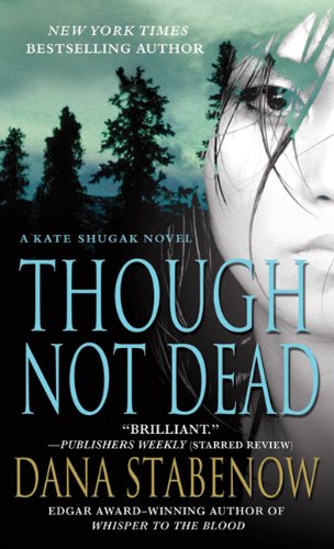 Though Not Dead by Dana Stabenow