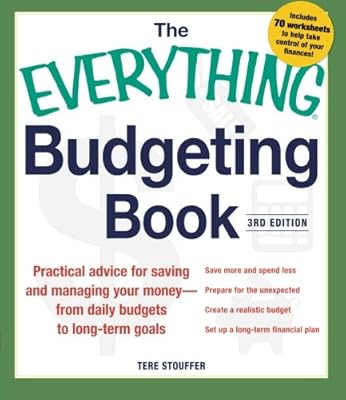 The Everything Budgeting Book: Practical Advice for Saving and Managing Your Money - from Daily Budgets to Long-term Goals
