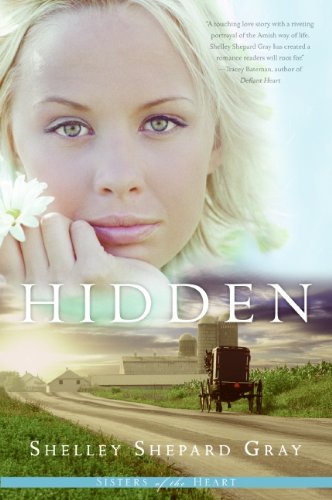 Hidden (Sisters of the Heart, Book 1) by Shelley Shepard Gray