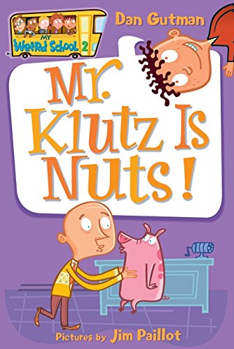 My Weird School #2: Mr. Klutz Is Nuts! by Dan Gutman