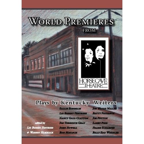 World Premieres from Horse Cave: Plays by Kentucky Writers