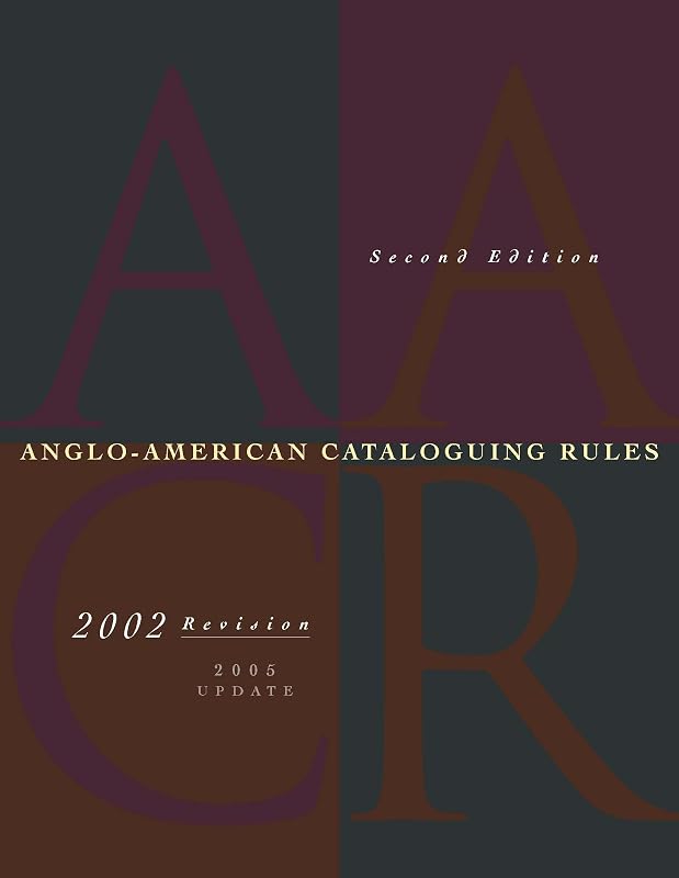 Anglo-American Cataloguing Rules, 2nd Revised Edition by American Library Association