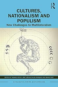 Cultures, Nationalism and Populism: New Challenges to Multilateralism (Globalisation, Europe, and Multilateralism) by Jos&eacute; Lu&iacute;s de Sales Marques
