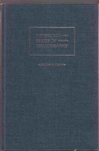 James Dickey: A Descriptive Bibliography (Pittsburgh Series in Bibliography) by Matthew Joseph Bruccoli